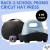 back2school promo 24 cricut hat press