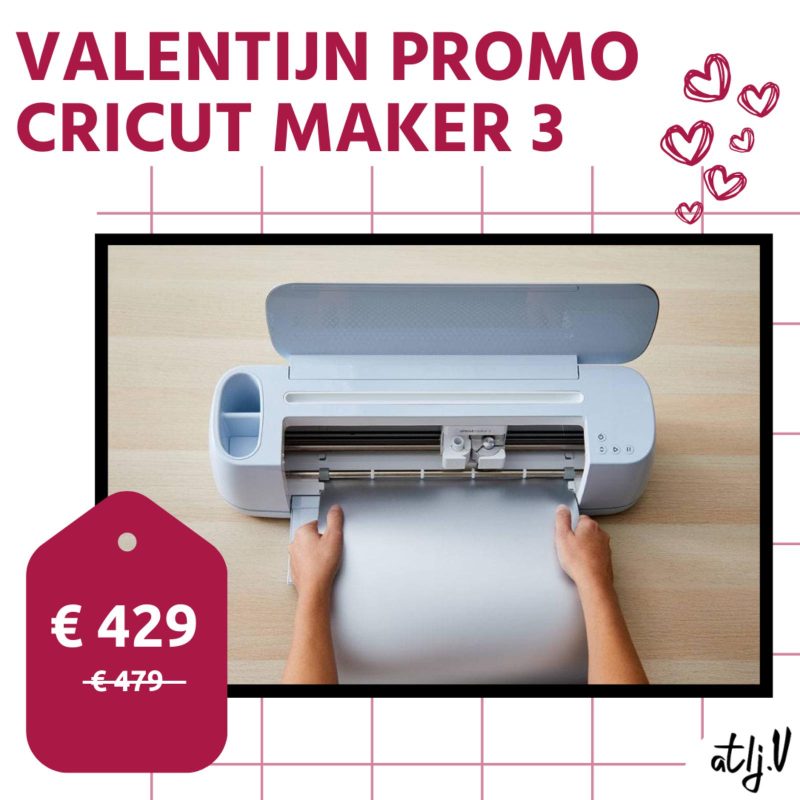 Valentijn promo Cricut maker 3 met startpakket